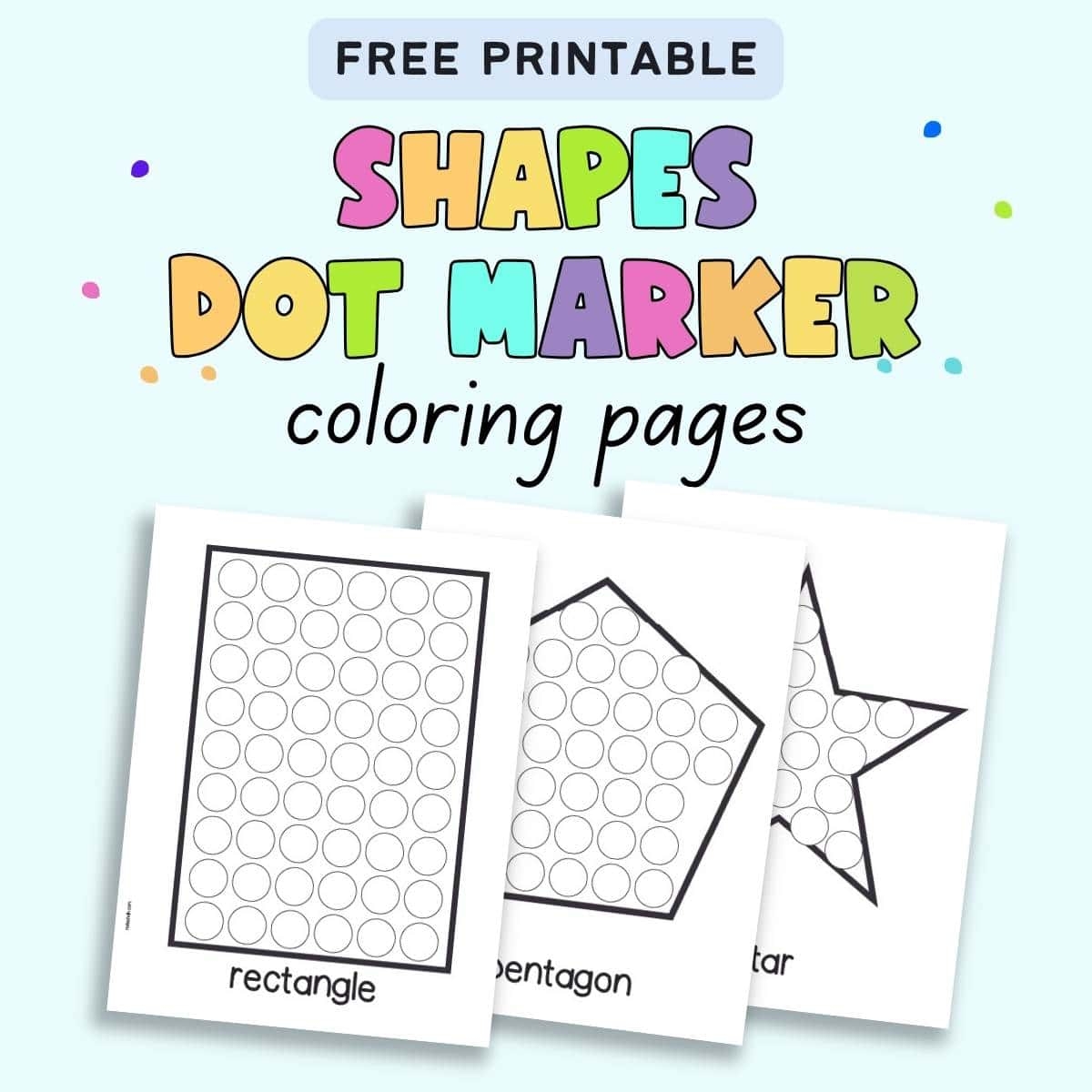 Free Printable Shapes Dot Marker Coloring Pages The Artisan Life Free Triangle Worksheets For Preschool The Hollydog Blog